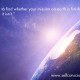 Here is a test to find whether your mission on earth is finished: If you’re alive, it isn’t ~ Richard Bach